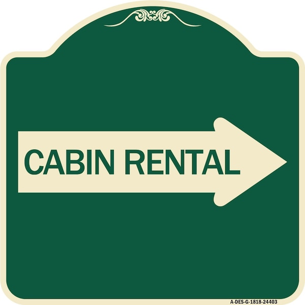 Cabin Rental With Right Arrow Heavy-Gauge Aluminum Architectural Sign, G-1818-24403